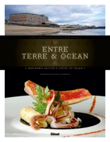 Entre terre & océan : Jean-Marie Gautier à l'hôtel du Palais - Marieke Aucante