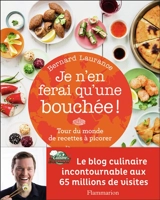 Je n'en ferai qu'une bouchée ! : tour du monde de recettes à picorer - Bernard Laurance