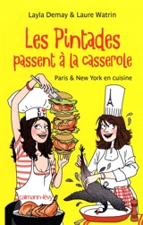 Les pintades passent à la casserole : Paris & New York en cuisine - Layla Demay