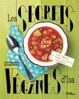Les secrets véganes d'Isa : sans oeufs et sans produits laitiers - Isa Chandra Moskowitz