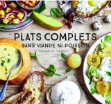 Diners complets : 100 recettes sans viande ni poisson - Stéphanie de Turckheim