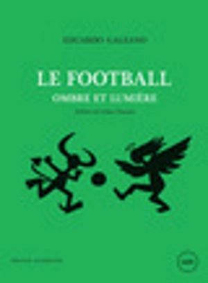 Le football : ombre et lumière - Galeano, Eduardo H.
