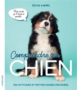 Comprendre son chien : 100 attitudes et petites manies décodées - Trevor Warner