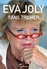 Sans tricher - Eva Joly