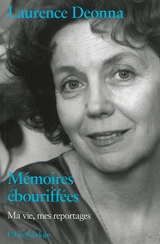 Mémoires ébouriffées : ma vie, mes reportages - Laurence Deonna