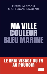 Ma ville couleur bleu marine : le vrai visage du FN au pouvoir