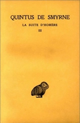 La suite d'Homère. Vol. 3. Livres 10-14 - Quintus de Smyrne