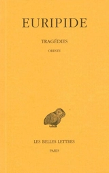 Tragédies. Vol. 6-1. Oreste - Euripide