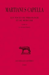 Les noces de Philologie et de Mercure. Vol. 4. La dialectique - Martianus Mineus Felix Capella