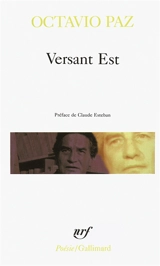 Versant est : Et autres poèmes - Octavio Paz