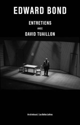 Entretiens avec David Tuaillon - Edward Bond