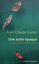 Une autre époque - Alain Claude Sulzer