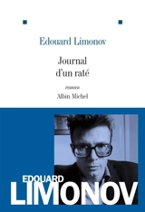 Journal d'un raté - Edouard Veniaminovitch Limonov