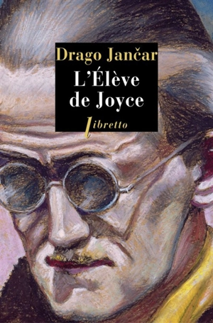 L'élève de Joyce - Drago Jancar