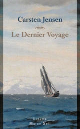Le dernier voyage - Carsten Jensen