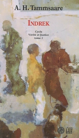 Vérité et justice. Vol. 2. Indrek - Anton Hansen Tammsaare
