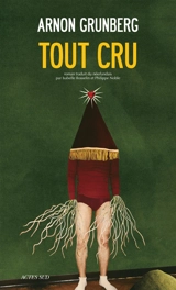 Tout cru - Arnon Grunberg