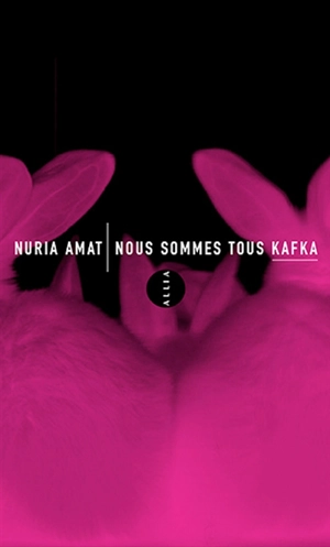 Nous sommes tous Kafka - Nuria Amat