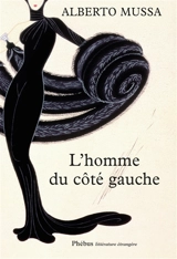 L'homme du côté gauche - Alberto Mussa