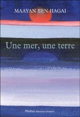 Une mer, une terre - Maayan Ben Hagai