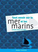 Tout ce que vous avez toujours voulu savoir sur la mer et les marins sans jamais avoir osé le demander - Eric Jouan