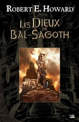 Les dieux de Bal-Sagoth - Robert Ervin Howard