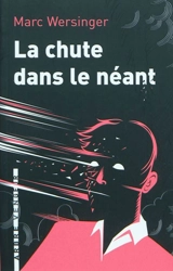 La chute dans le néant - Marc Wersinger