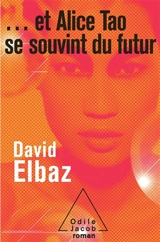 Et Alice Tao se souvint du futur - David Elbaz