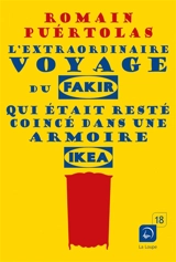 L'extraordinaire voyage du fakir qui était resté coincé dans une armoire Ikea - Romain Puértolas