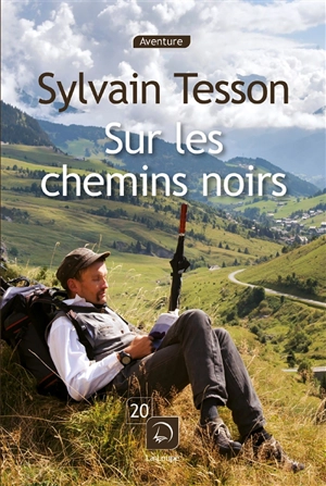 Sur les chemins noirs - Sylvain Tesson