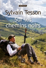 Sur les chemins noirs - Sylvain Tesson