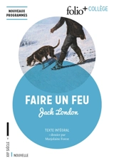 Faire un feu : texte intégral - Jack London
