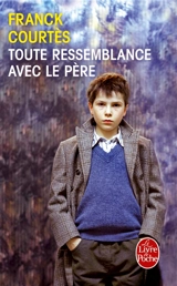 Toute ressemblance avec le père - Franck Courtès