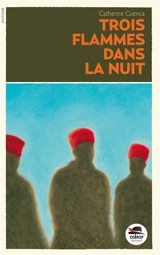 Trois flammes dans la nuit - Catherine Cuenca