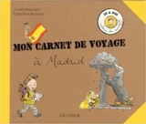 Mon carnet de voyage à Madrid - Aude Thiercelin