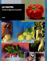 Le pastel : fruits et légumes du jardin - Gilse