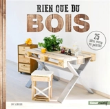 Rien que du bois : 25 idées récup' en palettes - Eva-Grit Schneider