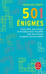 501 énigmes : casse-tête, jeux d'esprit et de logique pour travailler plus (du cerveau) et gagner plus (de plaisir) - Nicolas Conti