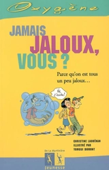 Jamais jaloux, vous ? : parce qu'on est tous un peu jaloux... - Christine Laouénan