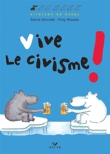 Vive le civisme ! - Sylvie Girardet