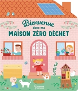 Bienvenue dans ma maison zéro déchet - Julie Niel-Villemin