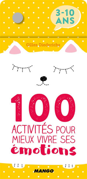 100 activités pour mieux vivre ses émotions : 3-10 ans - Gilles Diederichs