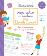 Mon cahier d'écriture : méthode Danièle Dumont : dès 5 ans - Danièle Dumont