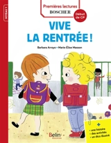 Les exploits de Maxime et Clara. Vive la rentrée ! : niveau 1, début de CP : une histoire, des activités, un dico illustré - Barbara Arroyo