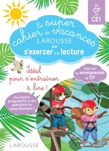 Le super cahier de vacances Larousse pour s'exercer à la lecture : du CP au CE1 - Hélène Heffner