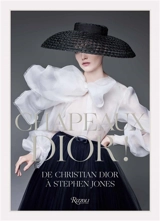 Chapeaux Dior ! : de Christian Dior à Stephen Jones - Solve Sundsbo