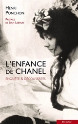 L'enfance de Chanel : enquête & découvertes - Henri Ponchon