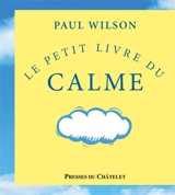 Le petit livre du calme - Paul Wilson