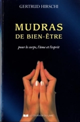 Mudras de bien-être : succès, santé et vitalité avec le yoga des doigts - Gertrud Hirschi