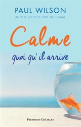 Calme, quoi qu'il arrive - Paul Wilson